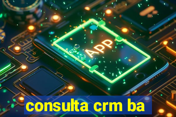 consulta crm ba